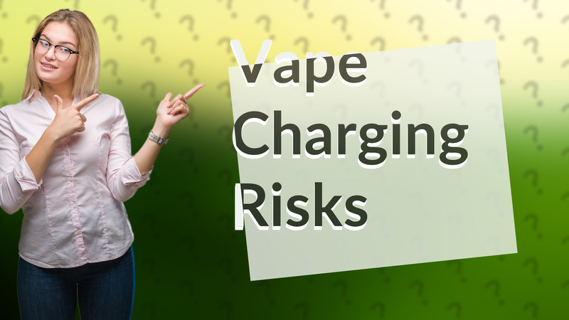 Vape Charging Risks