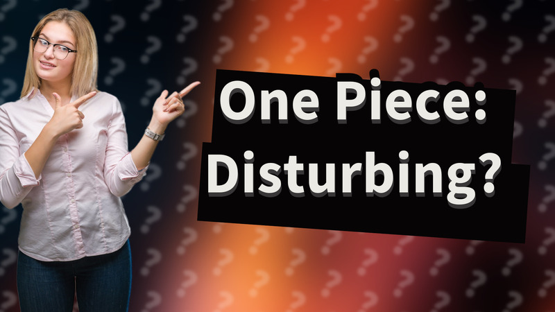 One Piece: Disturbing?