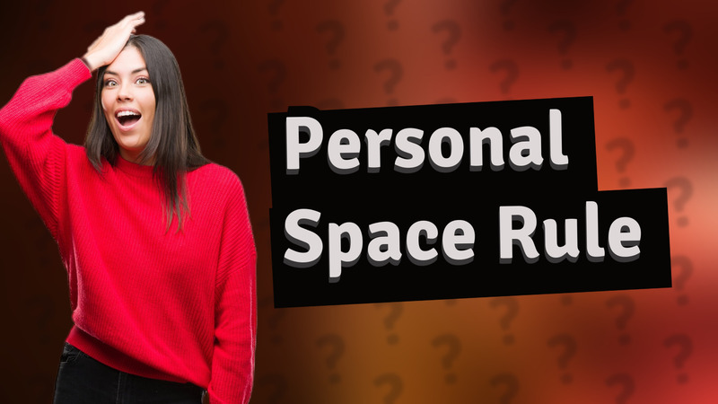 Personal Space Rule