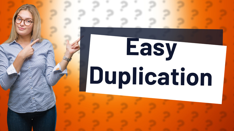 Easy Duplication
