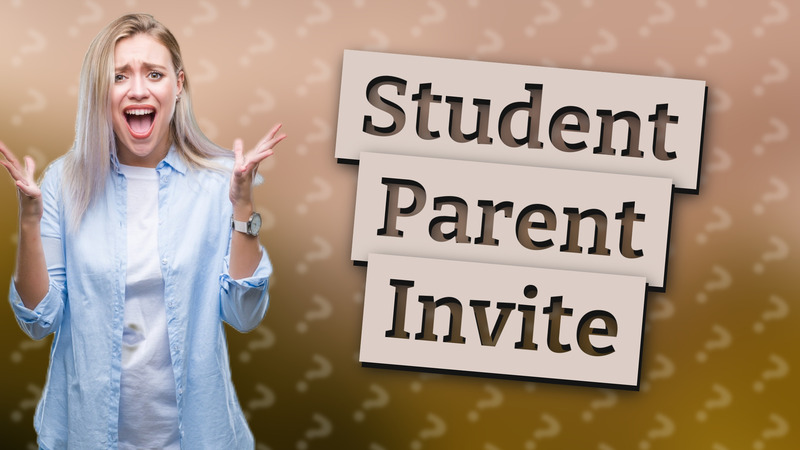 Student Parent Invite