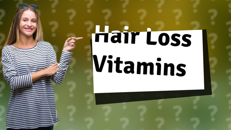 Hair Loss Vitamins