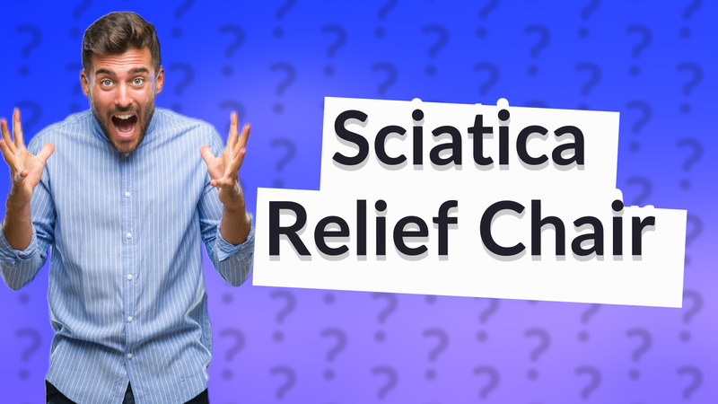 Sciatica Relief Chair