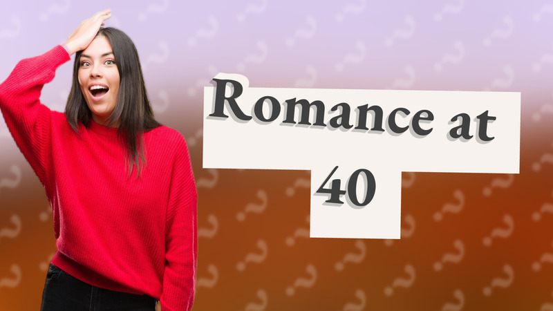 Romance at 40
