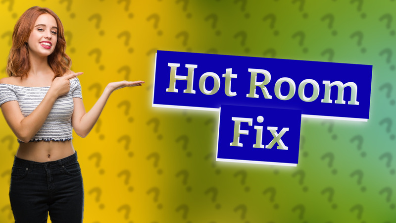 Hot Room Fix
