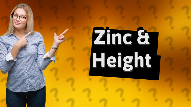 Zinc & Height