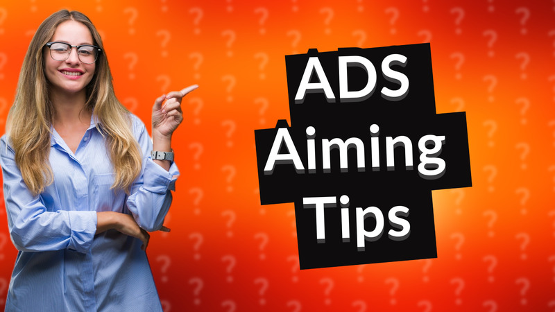 ADS Aiming Tips