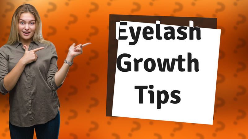Eyelash Growth Tips