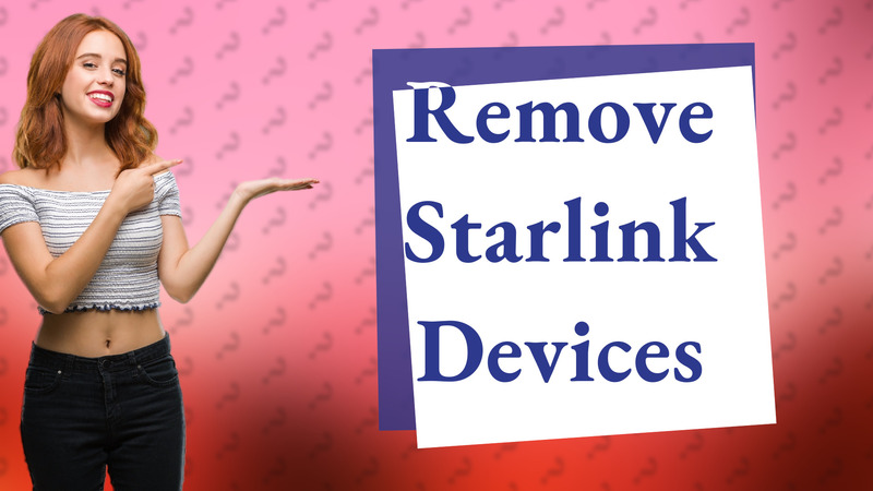 Remove Starlink Devices