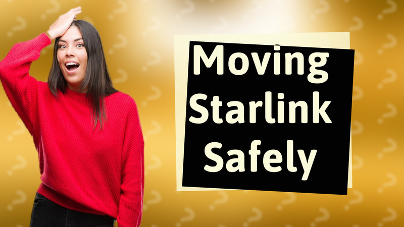 Moving Starlink Safely