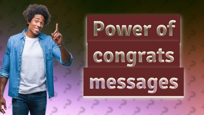 Power of congrats messages