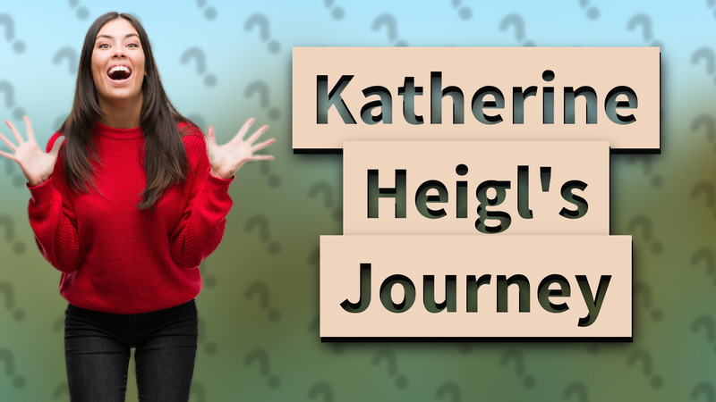 Katherine Heigl's Journey