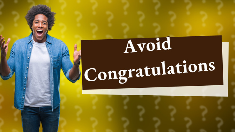 Avoid Congratulations