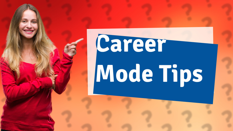 Career Mode Tips