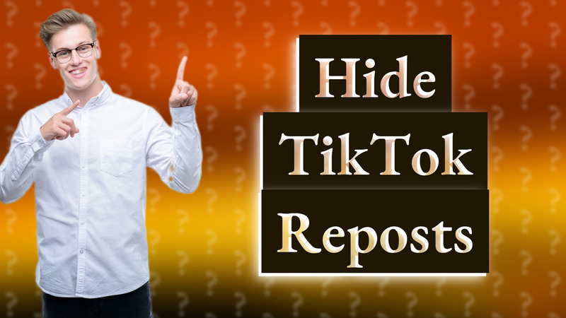 Hide TikTok Reposts