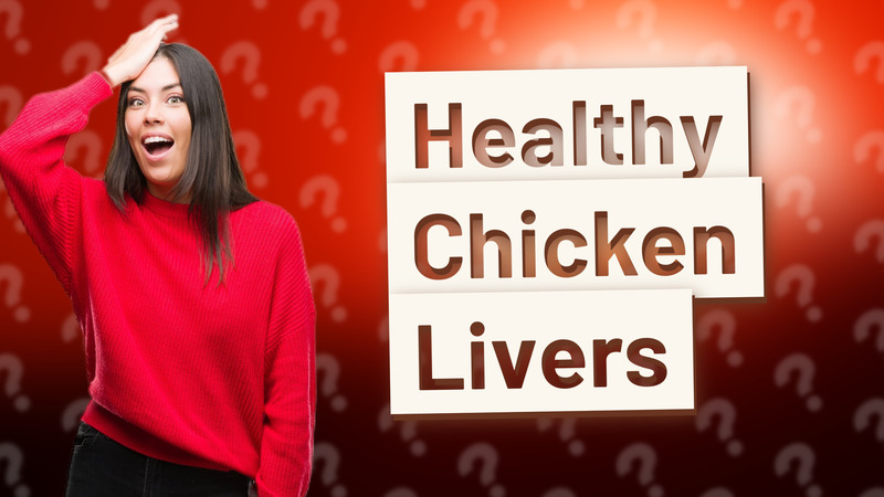 Healthy Chicken Livers