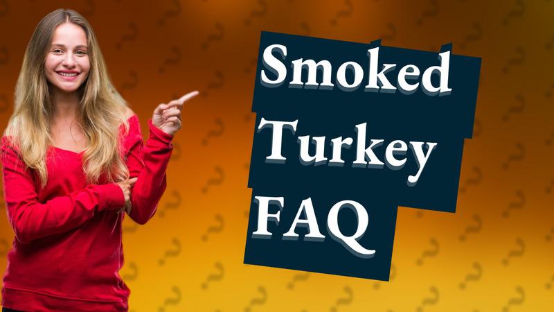 Smoked Turkey FAQ