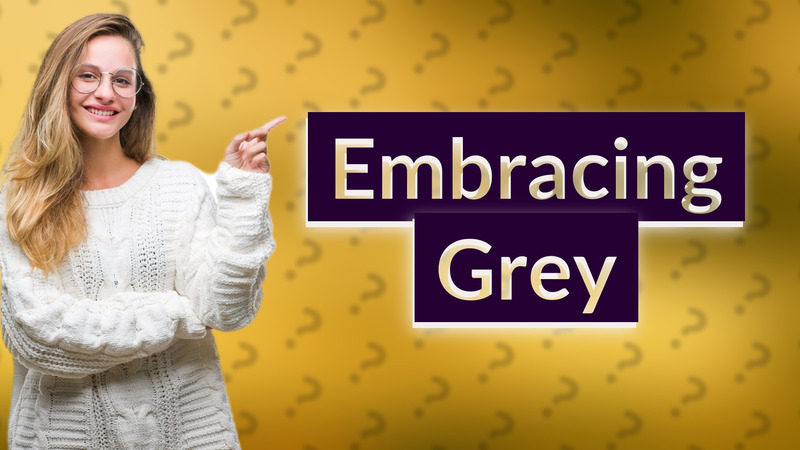Embracing Grey