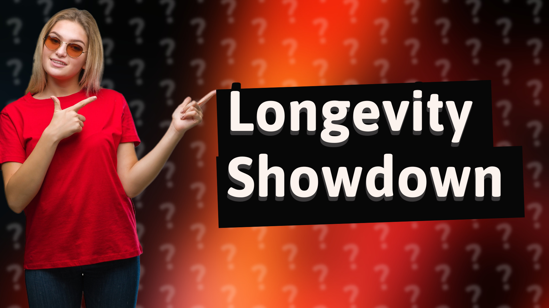 Longevity Showdown