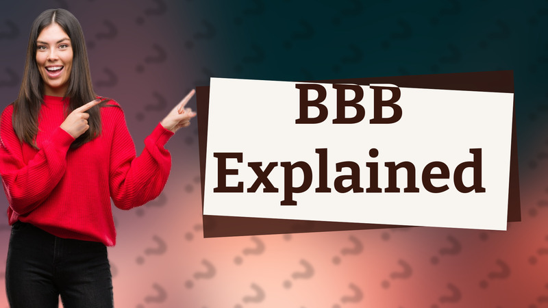 BBB Explained