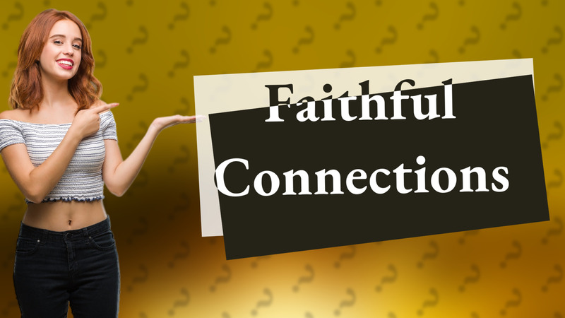 Faithful Connections