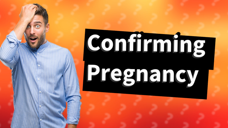 Confirming Pregnancy