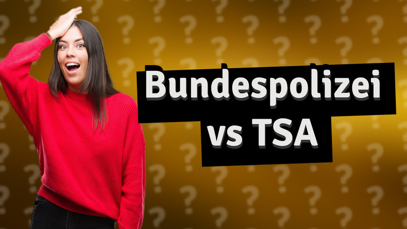 Bundespolizei vs TSA