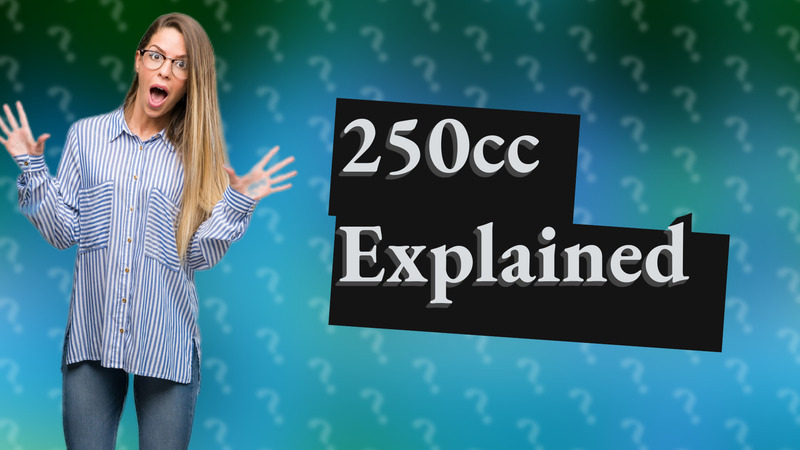 250cc Explained