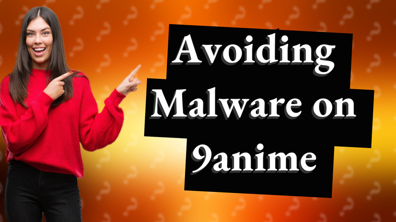 Avoiding Malware on 9anime