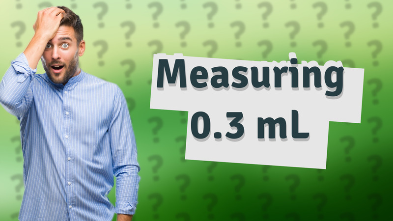 Measuring 0.3 mL