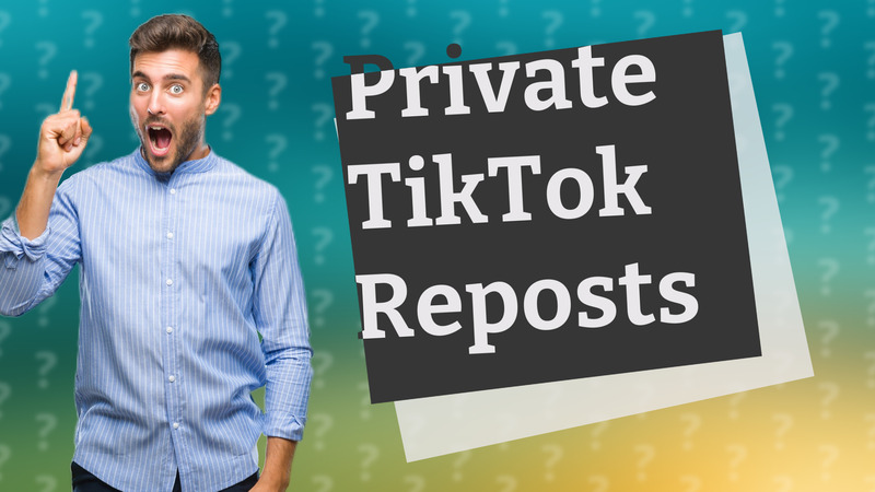 Private TikTok Reposts