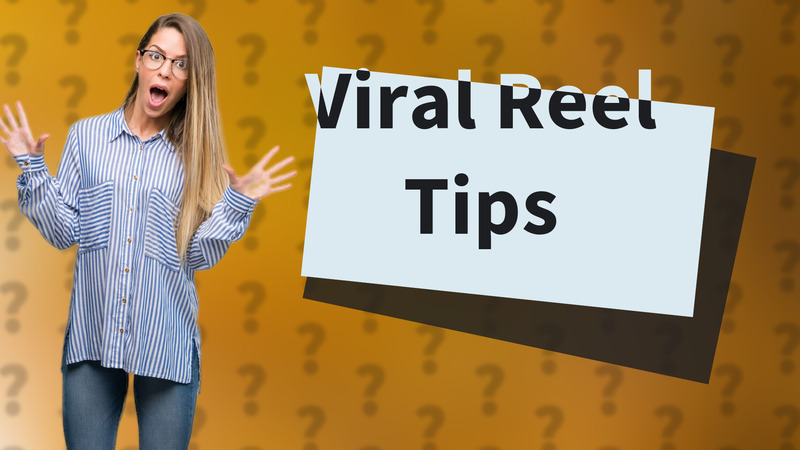 Viral Reel Tips