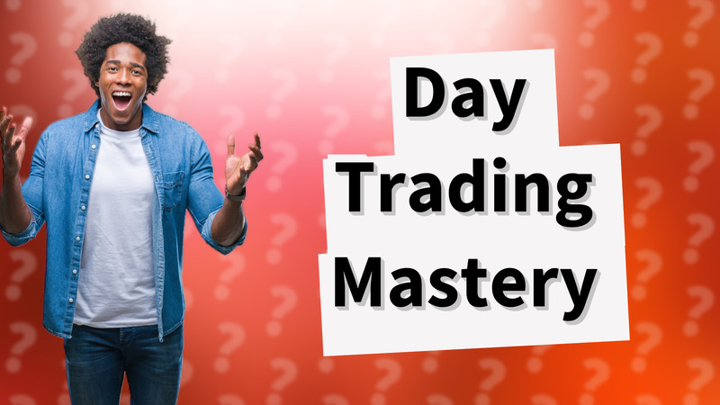 Day Trading Mastery