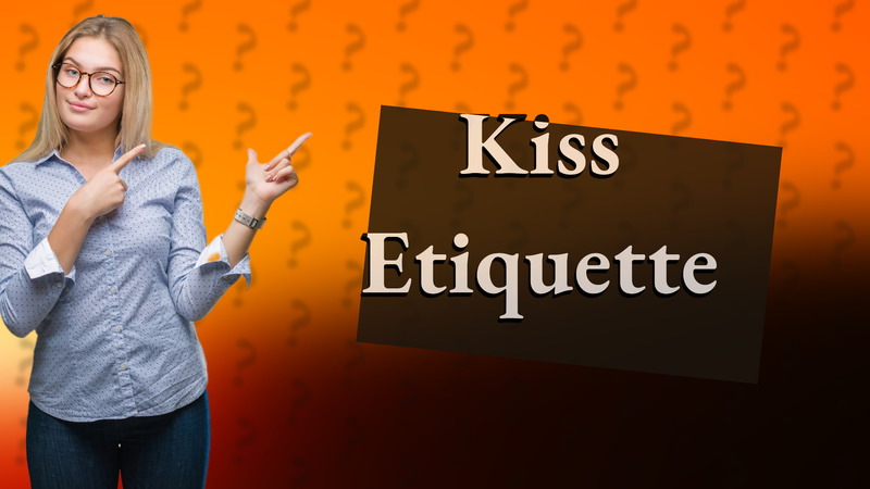 Kiss Etiquette