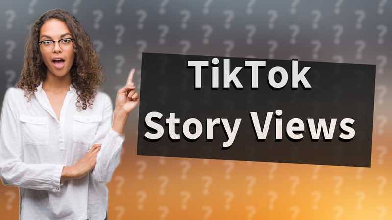 TikTok Story Views
