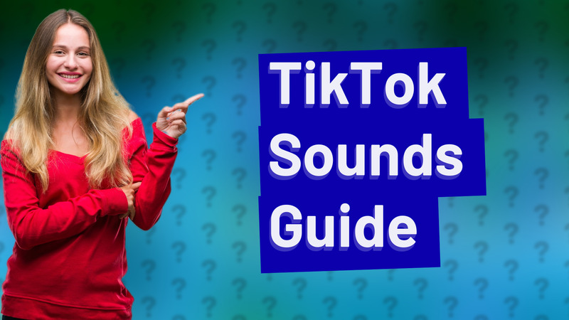 TikTok Sounds Guide