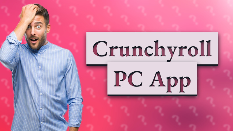 Crunchyroll PC App