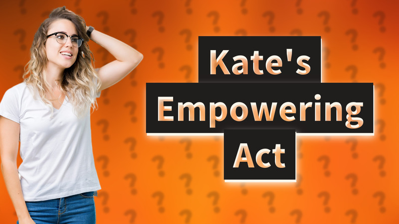 Kate's Empowering Act