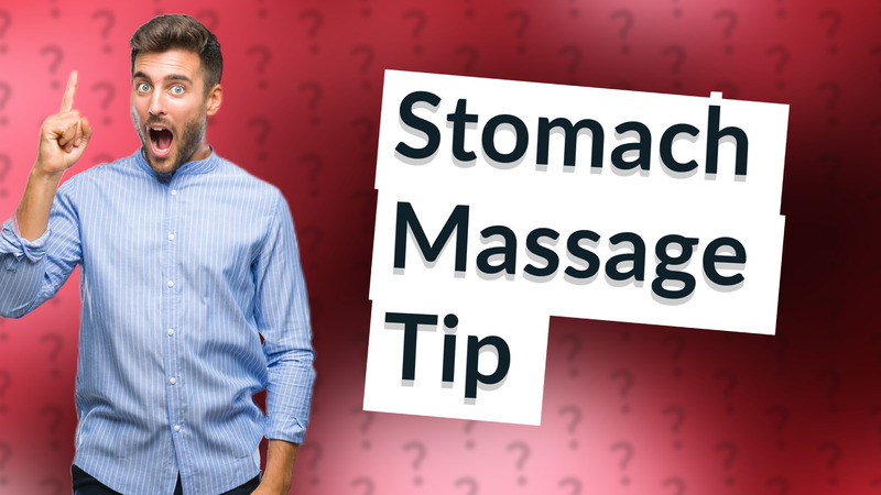 Stomach Massage Tip