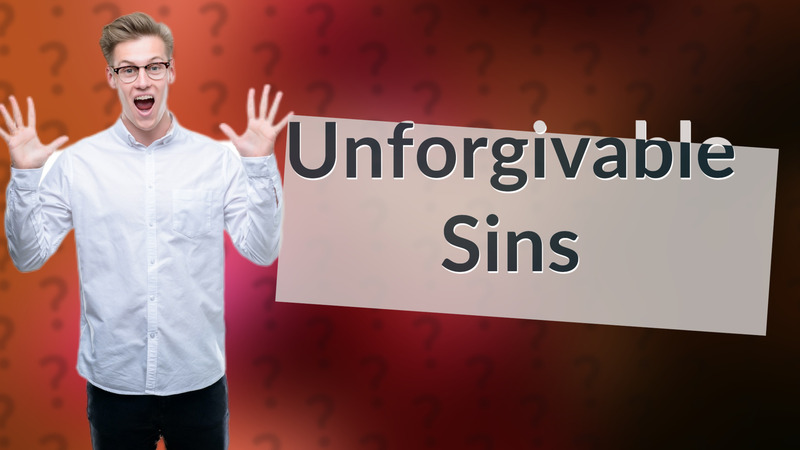 Unforgivable Sins