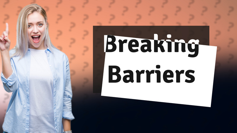 Breaking Barriers