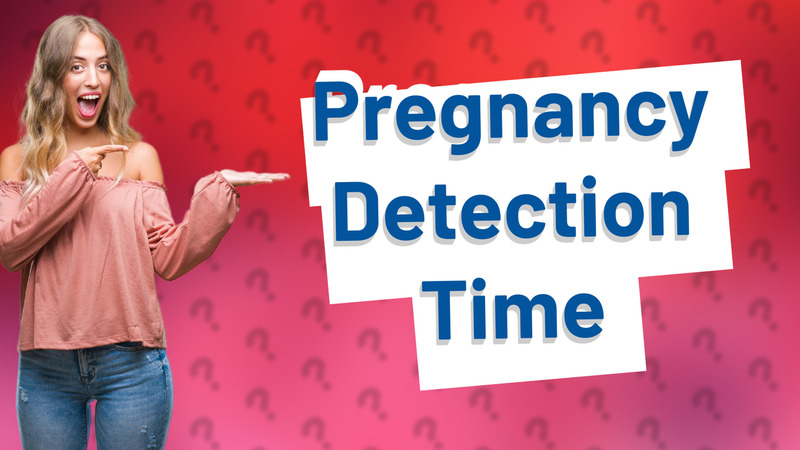 Pregnancy Detection Time