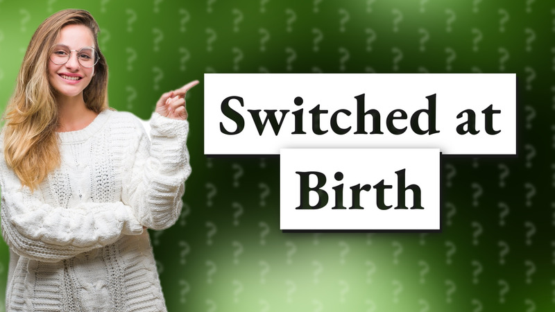 Switched at Birth