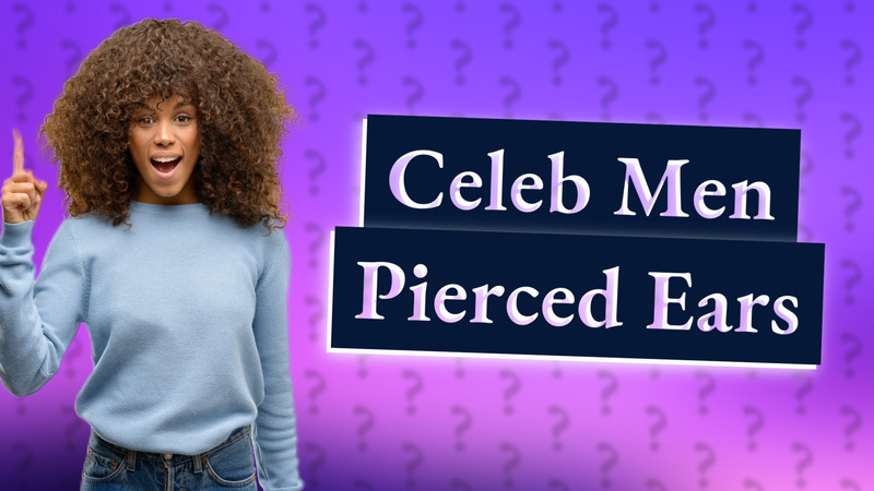 Celeb Men Pierced Ears