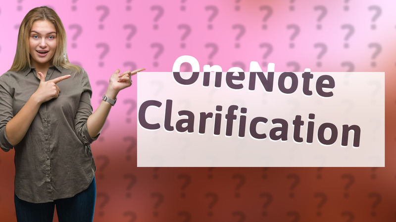 OneNote Clarification