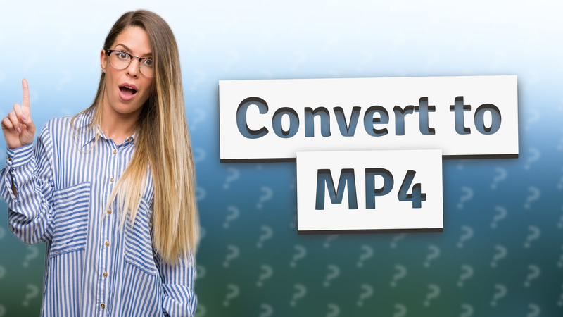 Convert to MP4