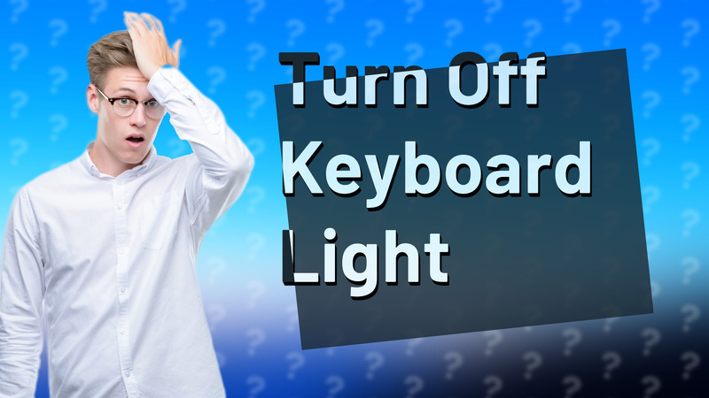 Turn Off Keyboard Light