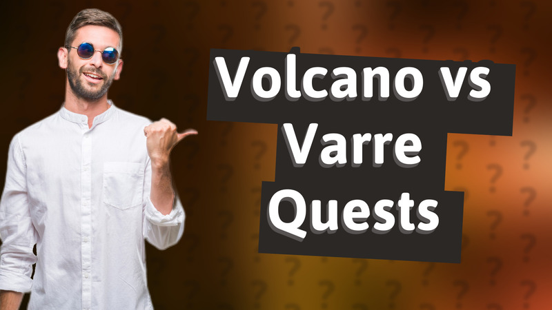 Volcano vs Varre Quests