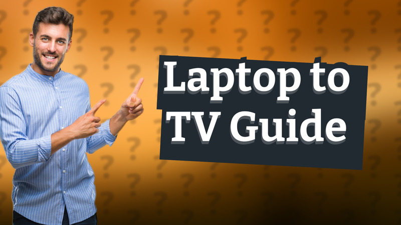 Laptop to TV Guide