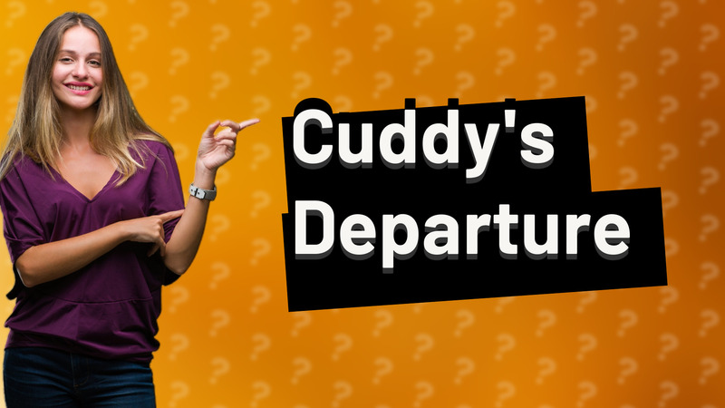 Cuddy's Departure